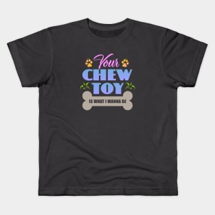 Chew Toy Kids T-Shirt